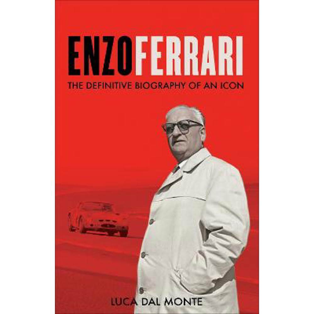 Enzo Ferrari: The definitive biography of an icon (Hardback) - Luca Dal Monte